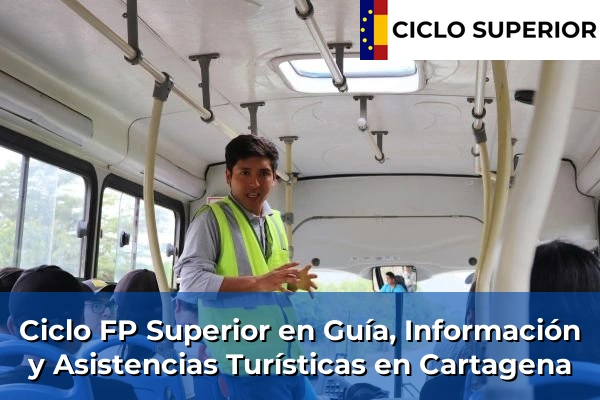 Ciclo FP de Grado Superior de Guía, Información y Asistencias Turísticas en Cartagena