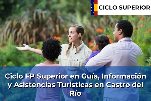 Ciclo FP de Grado Superior de Guía, Información y Asistencias Turísticas en Castro del Río