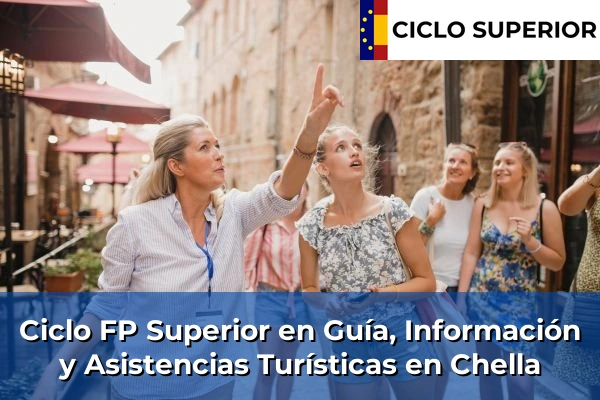 Ciclo FP de Grado Superior de Guía, Información y Asistencias Turísticas en Chella