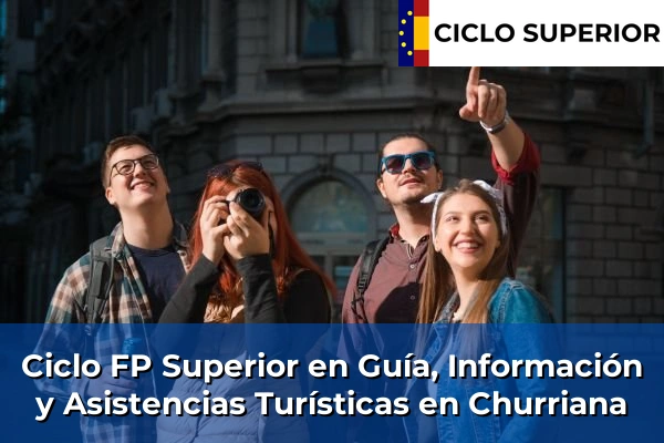 Ciclo FP de Grado Superior de Guía, Información y Asistencias Turísticas en Churriana