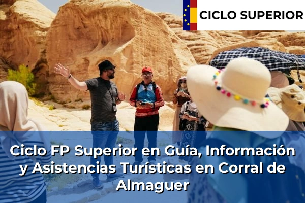 Ciclo FP de Grado Superior de Guía, Información y Asistencias Turísticas en Corral de Almaguer