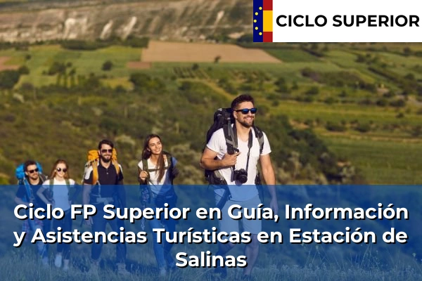 Ciclo FP de Grado Superior de Guía, Información y Asistencias Turísticas en Estación de Salinas