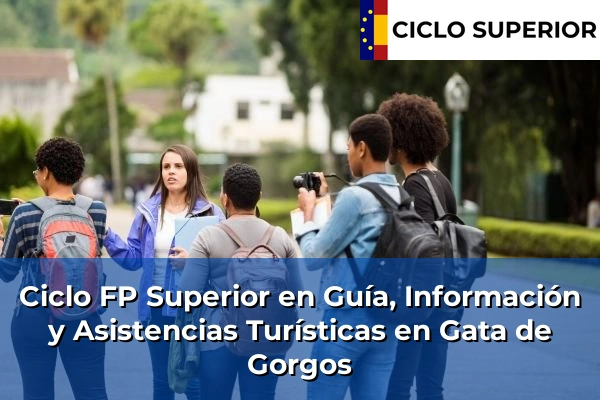 Ciclo FP de Grado Superior de Guía, Información y Asistencias Turísticas en Gata de Gorgos