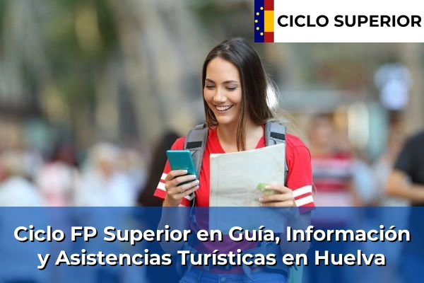 Ciclo FP de Grado Superior de Guía, Información y Asistencias Turísticas en Huelva