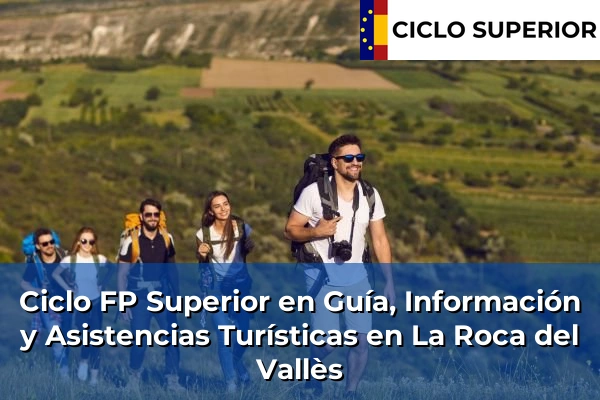 Ciclo FP de Grado Superior de Guía, Información y Asistencias Turísticas en La Roca del Vallès