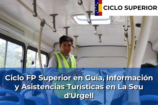 Ciclo FP de Grado Superior de Guía, Información y Asistencias Turísticas en La Seu d'Urgell