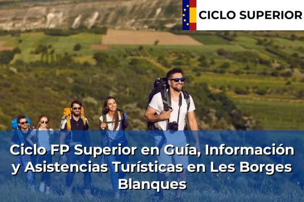 Ciclo FP de Grado Superior de Guía, Información y Asistencias Turísticas en Les Borges Blanques