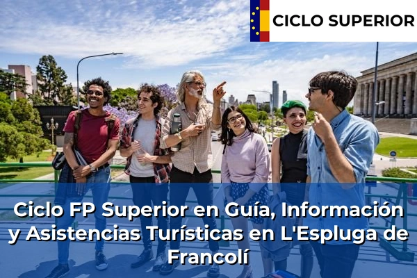 Ciclo FP de Grado Superior de Guía, Información y Asistencias Turísticas en L'Espluga de Francolí