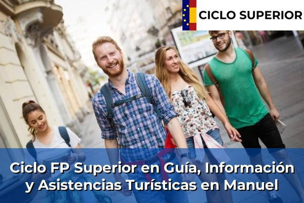 Ciclo FP de Grado Superior de Guía, Información y Asistencias Turísticas en Manuel