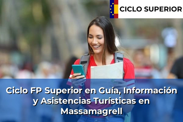 Ciclo FP de Grado Superior de Guía, Información y Asistencias Turísticas en Massamagrell