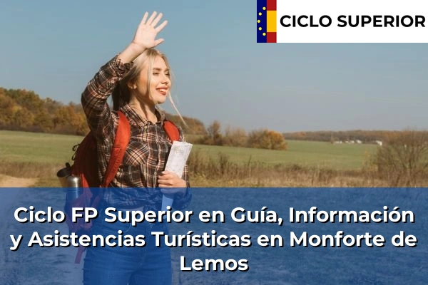 Ciclo FP de Grado Superior de Guía, Información y Asistencias Turísticas en Monforte de Lemos