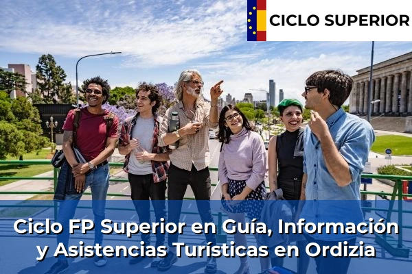 Ciclo FP de Grado Superior de Guía, Información y Asistencias Turísticas en Ordizia