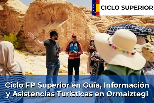 Ciclo FP de Grado Superior de Guía, Información y Asistencias Turísticas en Ormaiztegi
