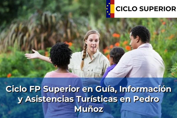 Ciclo FP de Grado Superior de Guía, Información y Asistencias Turísticas en Pedro Muñoz
