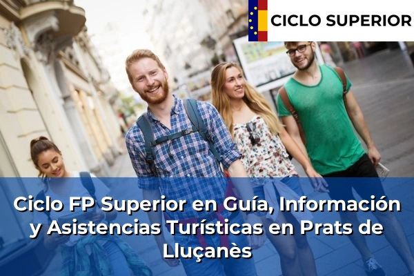 Ciclo FP de Grado Superior de Guía, Información y Asistencias Turísticas en Prats de Lluçanès