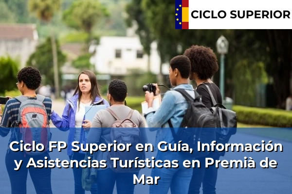 Ciclo FP de Grado Superior de Guía, Información y Asistencias Turísticas en Premià de Mar