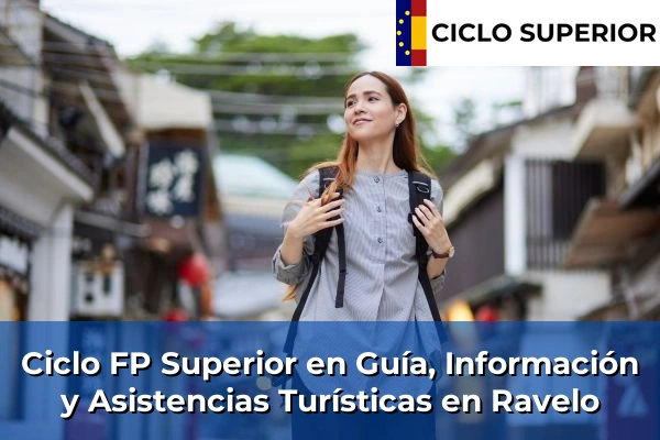 Ciclo FP de Grado Superior de Guía, Información y Asistencias Turísticas en Ravelo