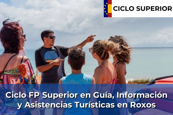 Ciclo FP de Grado Superior de Guía, Información y Asistencias Turísticas en Roxos