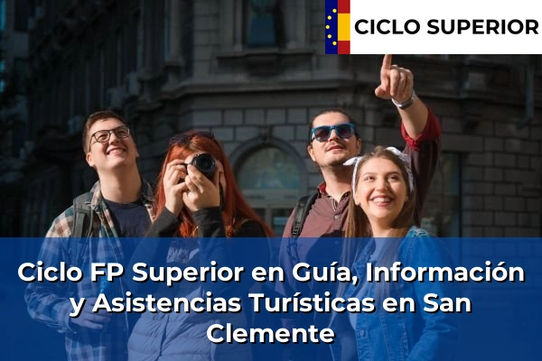 Ciclo FP de Grado Superior de Guía, Información y Asistencias Turísticas en San Clemente