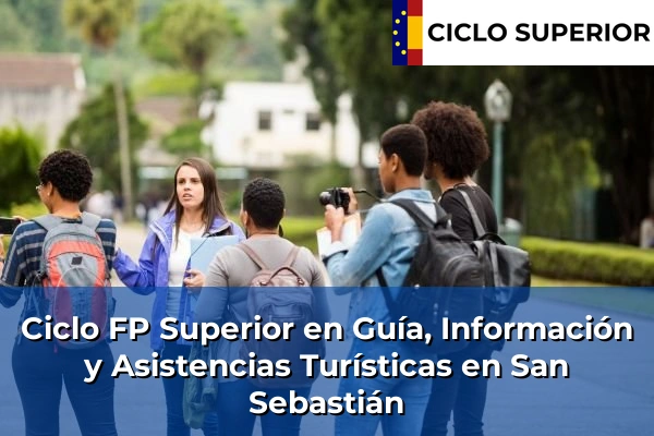 Ciclo FP de Grado Superior de Guía, Información y Asistencias Turísticas en San Sebastián