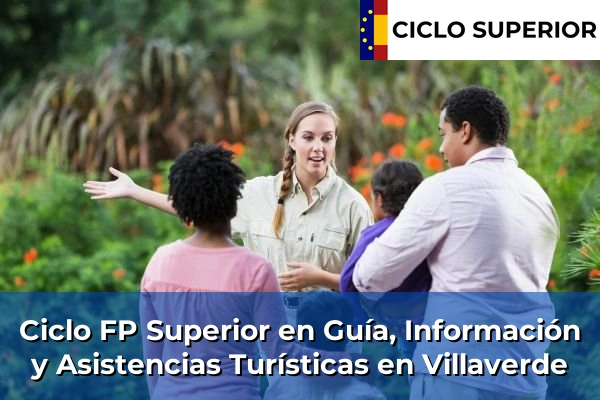 Ciclo FP de Grado Superior de Guía, Información y Asistencias Turísticas en Villaverde