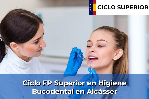 Ciclo FP de Grado Superior de Higiene Bucodental en Alcàsser