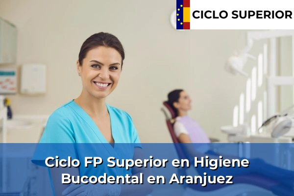 Ciclo FP de Grado Superior de Higiene Bucodental en Aranjuez Ciclo FP de Grado Superior de Higiene Bucodental en Aranjuez