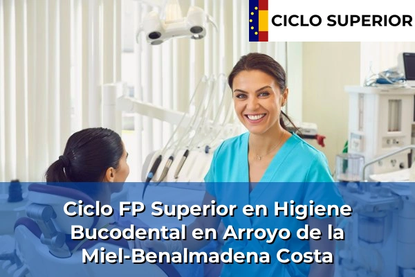 Ciclo FP de Grado Superior de Higiene Bucodental en Arroyo de la Miel-Benalmadena Costa