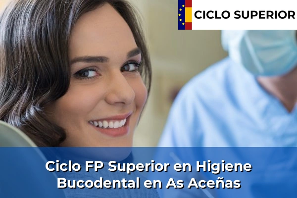 Ciclo FP de Grado Superior de Higiene Bucodental en As Aceñas