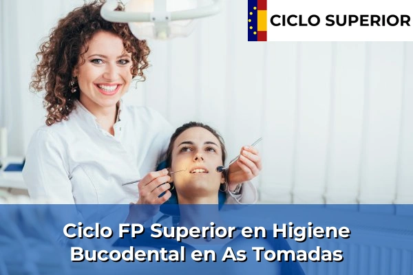 Ciclo FP de Grado Superior de Higiene Bucodental en As Tomadas