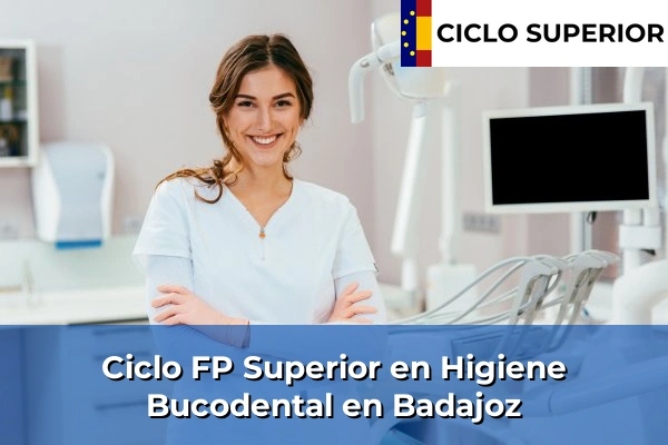 Ciclo FP de Grado Superior de Higiene Bucodental en Badajoz