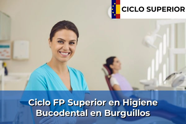 Ciclo FP de Grado Superior de Higiene Bucodental en Burguillos