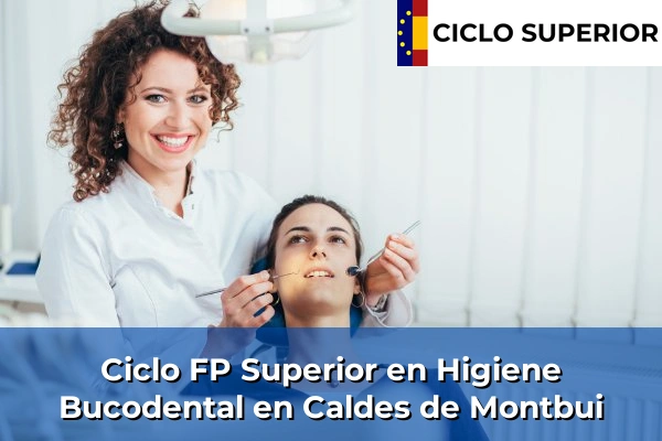 Ciclo FP de Grado Superior de Higiene Bucodental en Caldes de Montbui