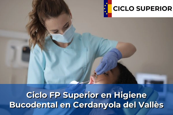Ciclo FP de Grado Superior de Higiene Bucodental en Cerdanyola del Vallès
