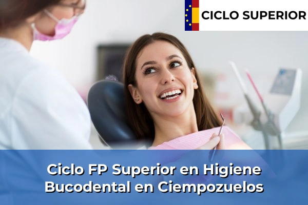 Ciclo FP de Grado Superior de Higiene Bucodental en Ciempozuelos Ciclo FP de Grado Superior de Higiene Bucodental en Ciempozuelos