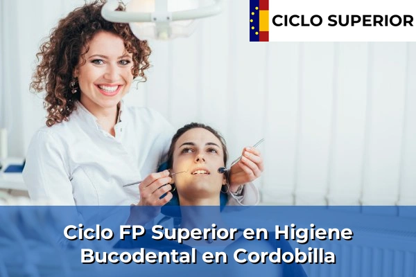 Ciclo FP de Grado Superior de Higiene Bucodental en Cordobilla