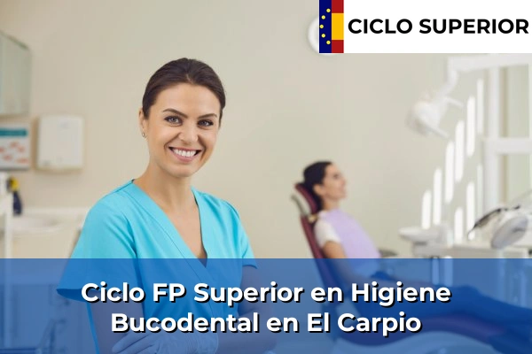 Ciclo FP de Grado Superior de Higiene Bucodental en El Carpio