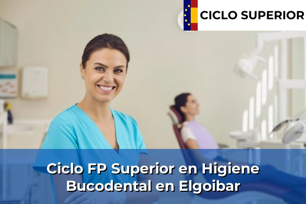 Ciclo FP de Grado Superior de Higiene Bucodental en Elgoibar