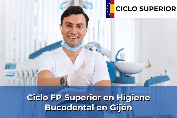 Ciclo FP de Grado Superior de Higiene Bucodental en Gijón