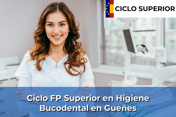Ciclo FP de Grado Superior de Higiene Bucodental en Gueñes