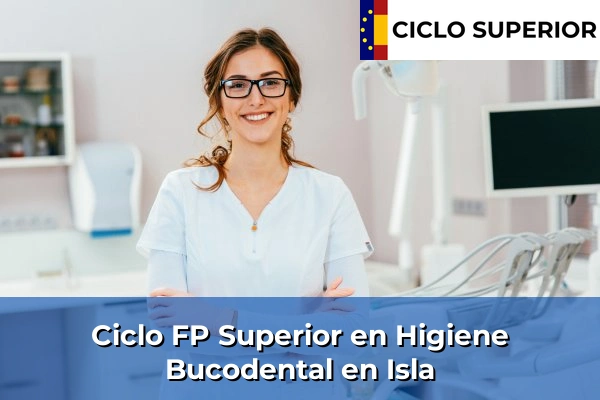 Ciclo FP de Grado Superior de Higiene Bucodental en Isla