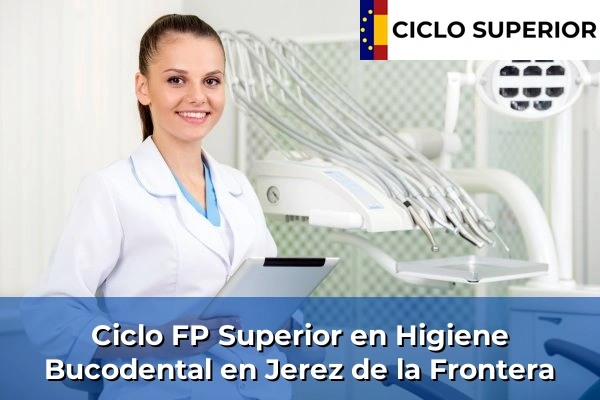 Ciclo FP de Grado Superior de Higiene Bucodental en Jerez de la Frontera