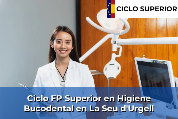 Ciclo FP de Grado Superior de Higiene Bucodental en La Seu d'Urgell