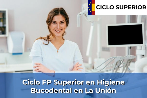 Ciclo FP de Grado Superior de Higiene Bucodental en La Unión