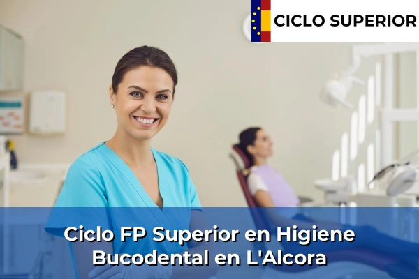 Ciclo FP de Grado Superior de Higiene Bucodental en L'Alcora