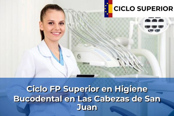 Ciclo FP de Grado Superior de Higiene Bucodental en Las Cabezas de San Juan