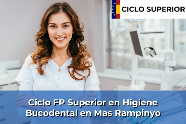 Ciclo FP de Grado Superior de Higiene Bucodental en Mas Rampinyo