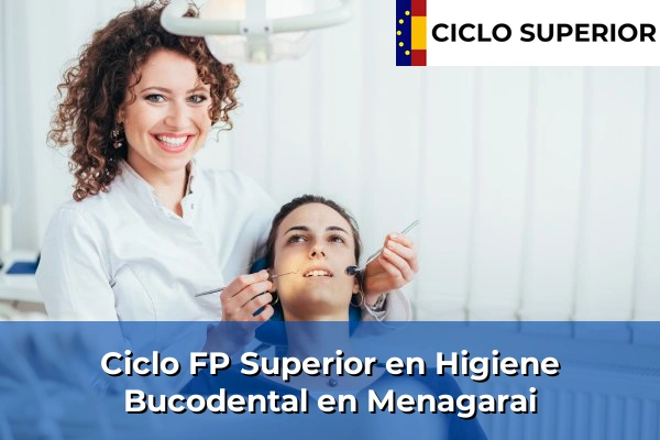 Ciclo FP de Grado Superior de Higiene Bucodental en Menagarai