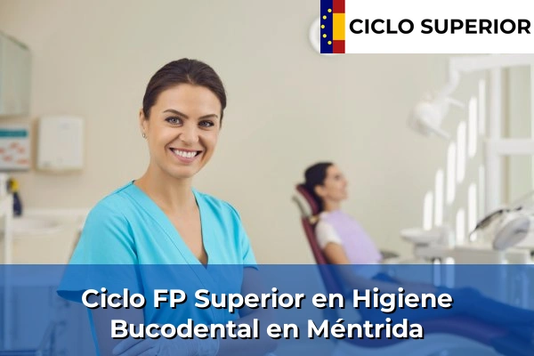 Ciclo FP de Grado Superior de Higiene Bucodental en Méntrida