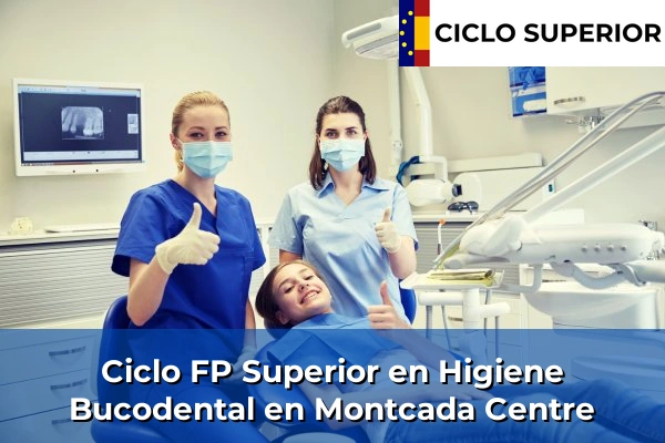 Ciclo FP de Grado Superior de Higiene Bucodental en Montcada Centre